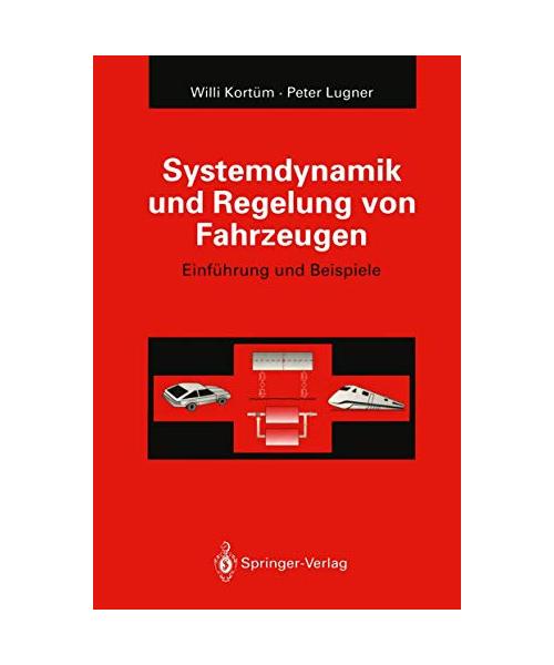 Systemdynamik und Regelung von Fahrzeugen: Einführung und Beispiele