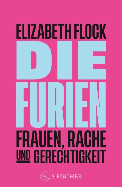 Die Furien - Frauen, Rache und Gerechtigkeit