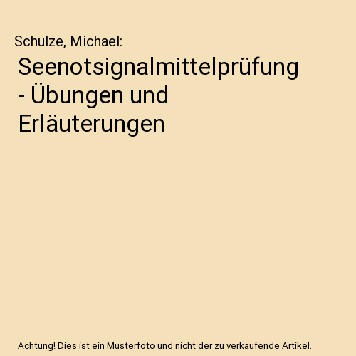 Seenotsignalmittelprüfung - Übungen und Erläuterungen