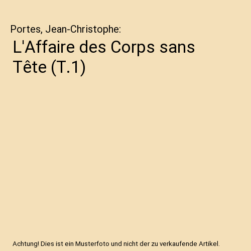 L'Affaire des Corps sans Tête (T.1)