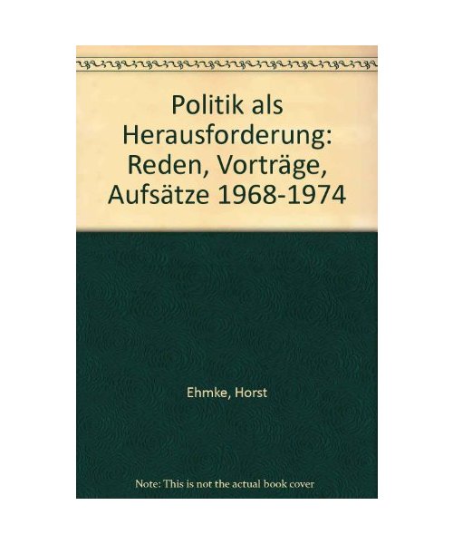 Politik als Herausforderung. Reden, Vorträge, Aufsätze 1968-1974