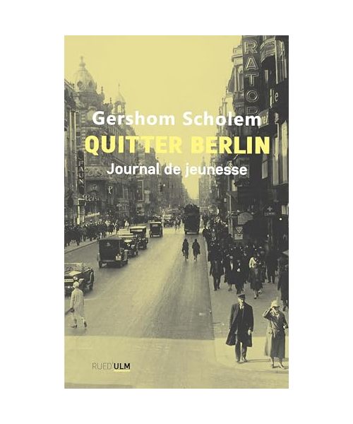 Quitter Berlin: Journal de jeunesse 1913-1923