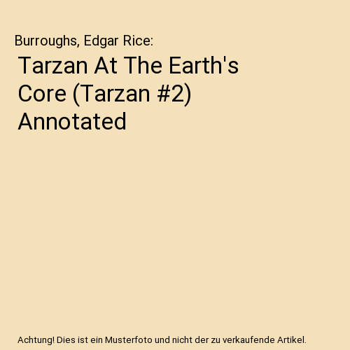Tarzan At The Earth's Core (Tarzan #2) Annotated