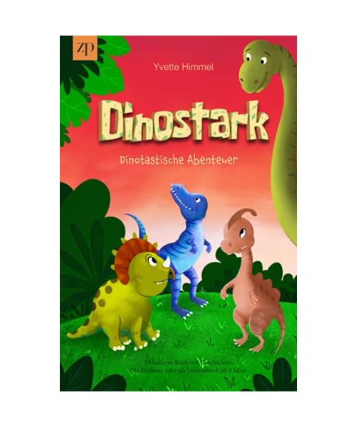 Dinostark – Dinotastische Abenteuer: Dinsaurier Buch mit Geschichten für Erstleser oder als Vorlesebuch ab 4 Jahre