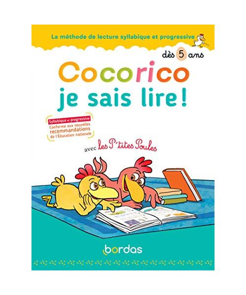 Cocorico Je sais lire ! avec les P'tites Poules - La méthode de lecture syllabique et progressive: La méthode de lecture syllabique et progressive dès 5 ans