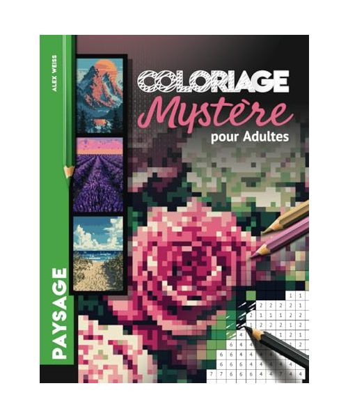 Coloriage Mystère pour Adultes: Peinture par numéros - Défi Color Quest pour révéler la nature, des fleurs, des montagnes, des paysages et bien plus encore