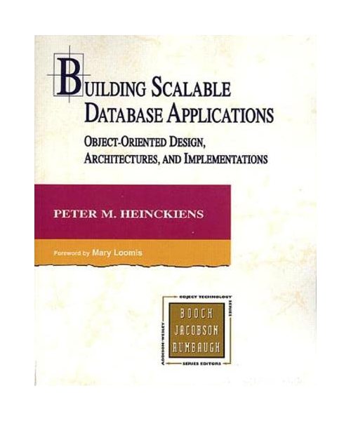 Building Scalable Database Applications: Object-Oriented Design, Architectures and Implementations