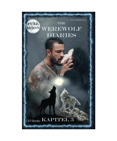 The Werewolf Diaries: Kapitel 3: Kayleigh – Vollmond: Deutsche Ausgabe (The Werewolf Diaries: Werwolf und Formwandler paranormaler Liebesroman – deutsche Ausgabe, Band 3)