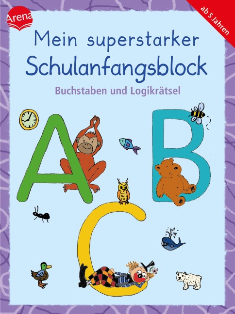 Mein superstarker Schulanfangsblock. Buchstaben und Logikrätsel: 80 Übungen und Rätselaufgaben ab 5 (Kleine Rätsel und Übungen für Schulanfangs- und Grundschulkinder)