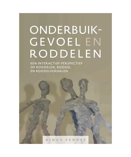 Onderbuikgevoel en roddelen: Een interactief perspectief op roddelen, roddel en roddelverhalen
