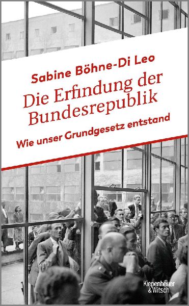Die Erfindung der Bundesrepublik