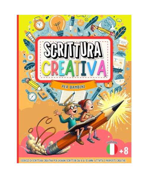 SCRITTURA CREATIVA PER BAMBINI: Attività divertenti per inventare e scrivere storie | Pagine grandi | Età 8-12 anni