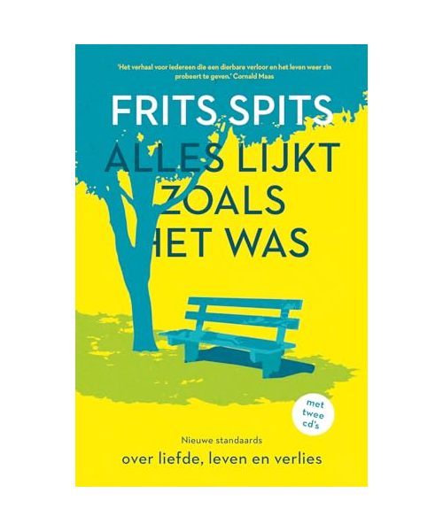 Alles lijkt zoals het was: de nieuwe standaards : over liefde, leven en verlies