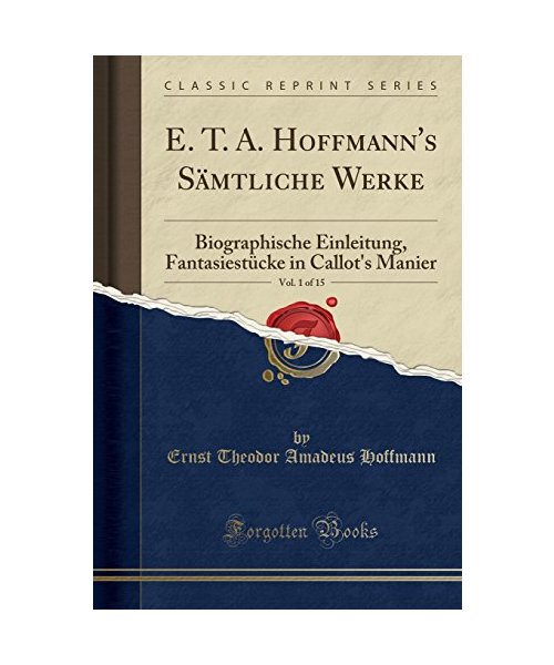 E. T. A. Hoffmann's Sämtliche Werke, Vol. 1 of 15