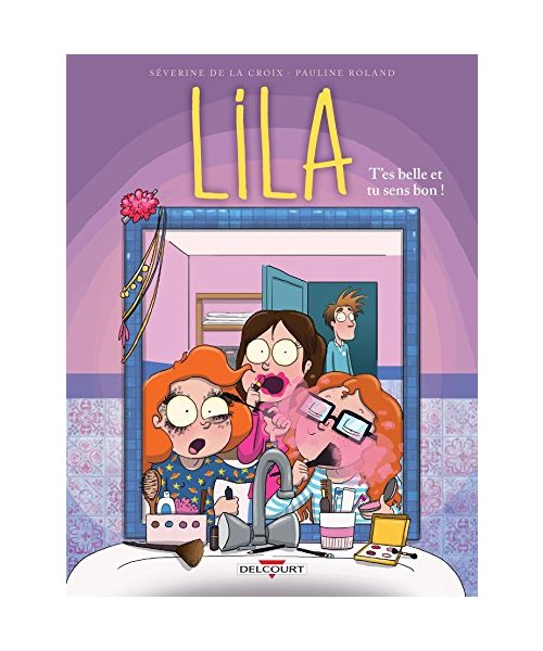 Lila T2 - T'es belle et tu sens bon !