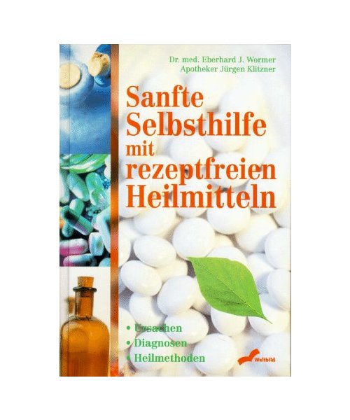 Sanfte Selbsthilfe mit rezeptfreien Heilmitteln. Ursachen, Diagnosen, Heilmethoden