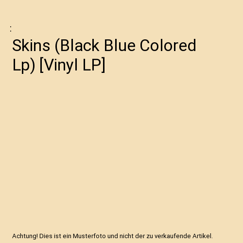 Skins (Black Blue Colored Lp) [Vinyl LP]