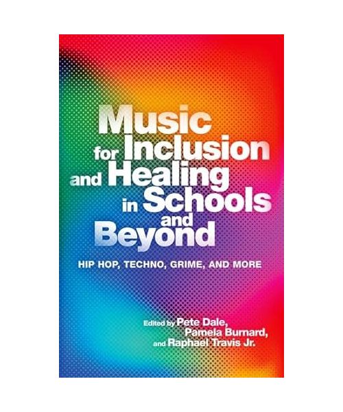 Music for Inclusion and Healing in Schools and Beyond