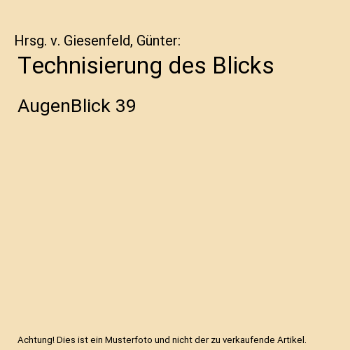 Technisierung des Blicks: AugenBlick 39