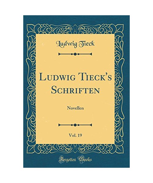 Ludwig Tieck's Schriften, Vol. 19