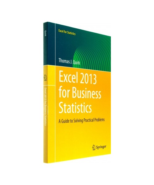 Excel 2013 for Business Statistics