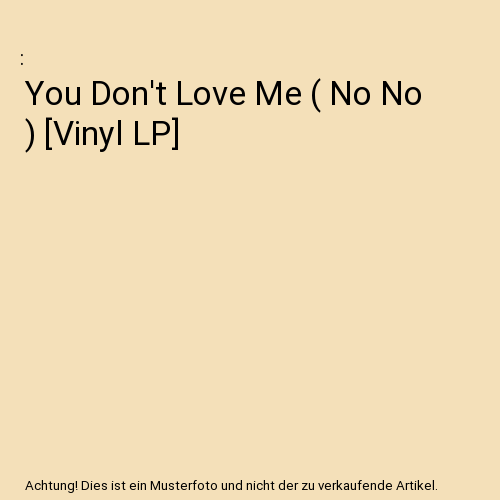 You Don't Love Me ( No No ) [Vinyl LP]