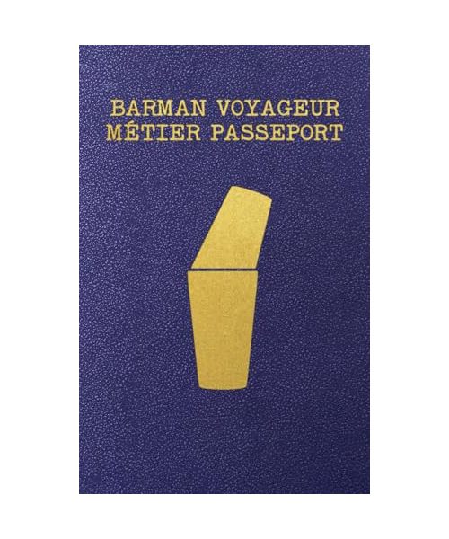 BARMAN VOYAGEUR, MÉTIER PASSEPORT