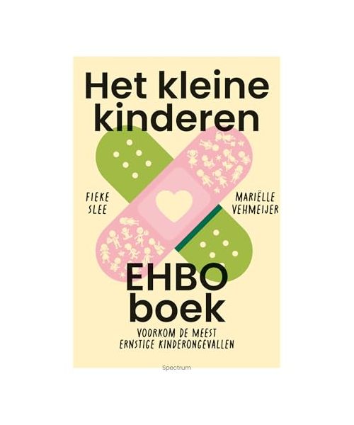 Het kleine kinderen-EHBO-boek: Voorkom de meest ernstige kinderongevallen