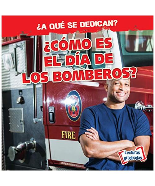 ¿Cómo Es El Día de Los Bomberos? (What Do Firefighters Do All Day?)