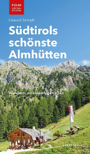 Südtirols schönste Almhütten