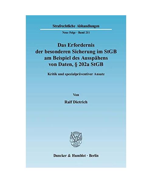 Das Erfordernis der besonderen Sicherung im StGB am Beispiel des Ausspähens von Daten, § 202a StGB