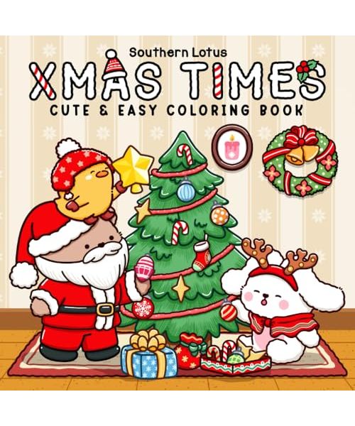 Xmas Times: Coloring Book For Adults And Teens Featuring Cozy Christmas Scenes With Adorable Animal Characters And Cute Objects For Stress Relief (Cozy Xmas)