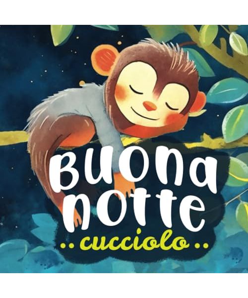 buonanotte cucciolo: Una storia della buonanotte dolce e rassicurante per bambini da 0 a 3 anni