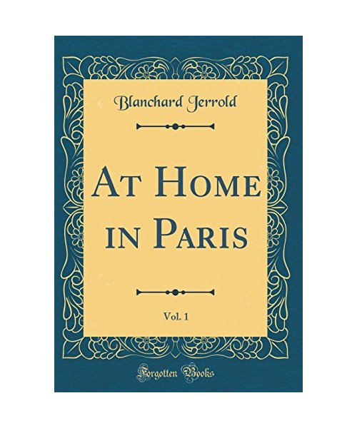 At Home in Paris, Vol. 1 (Classic Reprint)