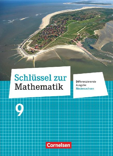 Schlüssel zur Mathematik 9. Schuljahr. Schülerbuch Differenzierende Ausgabe Niedersachsen