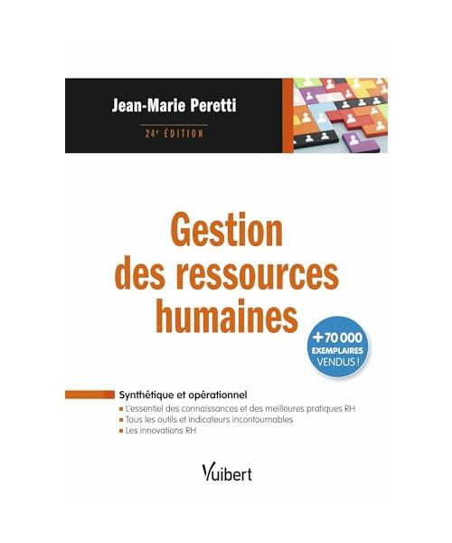 Gestion des ressources humaines: L'essentiel des connaissances, des outils, des innovations et des meilleures pratiques RH