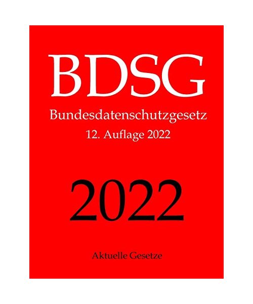 BDSG, Bundesdatenschutzgesetz, Aktuelle Gesetze