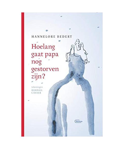 Hoelang gaat papa nog gestorven zijn?