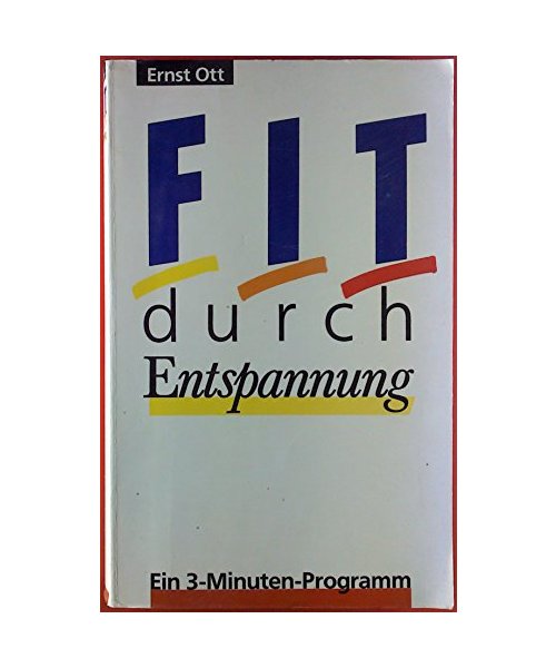 Fit durch Entspannung : ein 3-Minuten-Programm.
