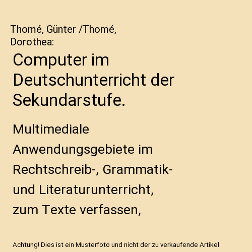 Computer im Deutschunterricht der Sekundarstufe.: Multimediale Anwendungsgebiete im Rechtschreib-, Grammatik- und Literaturunterricht, zum Texte verfassen, Publizieren und Kommunizieren.