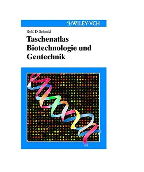 Taschenatlas der Biotechnologie und Gentechnik