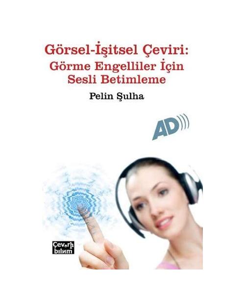 Görsel-??itsel Çeviri - Görme Engelliler ?çin Sesli Betimleme