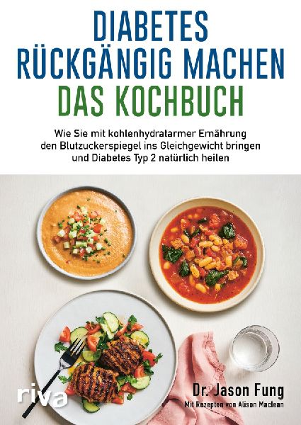Diabetes rückgängig machen - Das Kochbuch