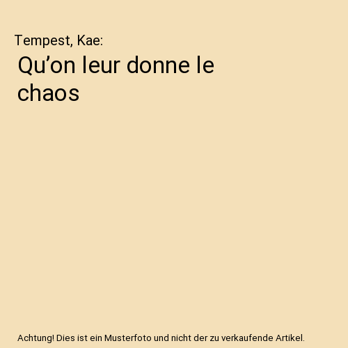 Qu’on leur donne le chaos