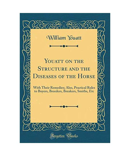 Youatt on the Structure and the Diseases of the Horse