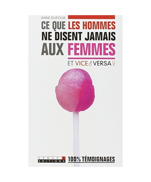 Ce que les hommes ne disent jamais aux femmes (et vice-versa)