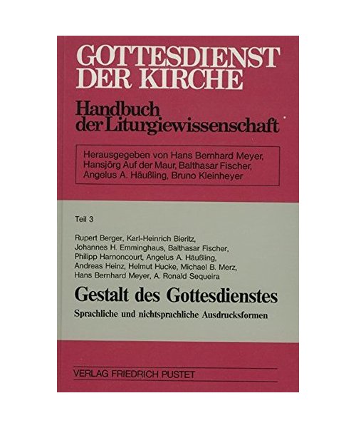 Gottesdienst der Kirche 03. Gestalt des Gottesdienstes