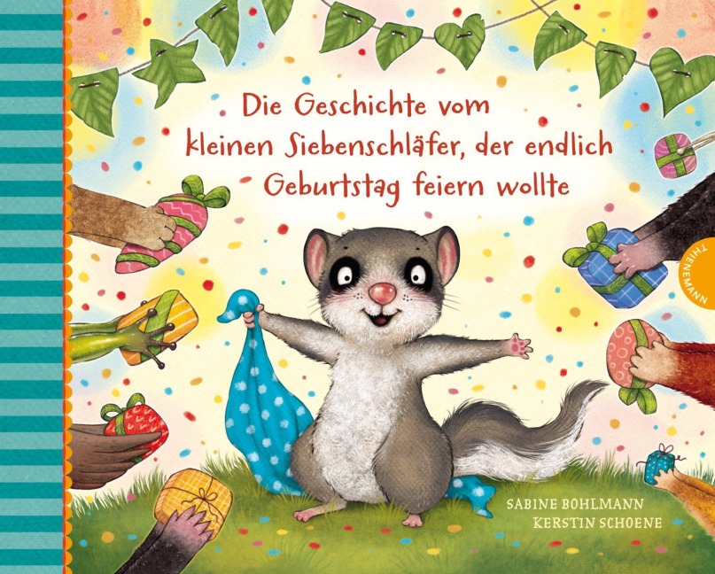 Der kleine Siebenschläfer 8: Die Geschichte vom kleinen Siebenschläfer, der endlich Geburtstag feiern wollte