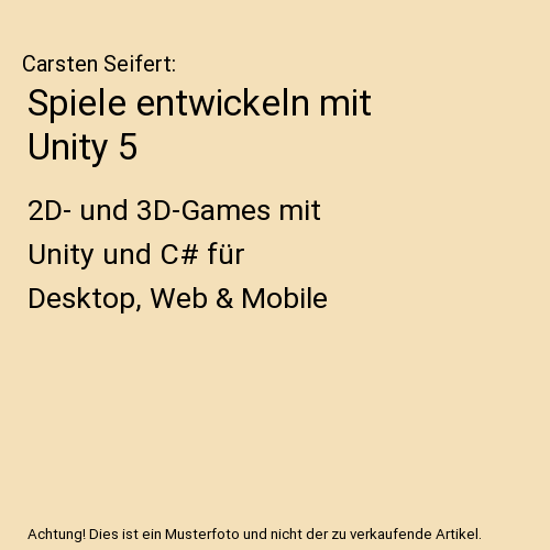 Spiele entwickeln mit Unity 5