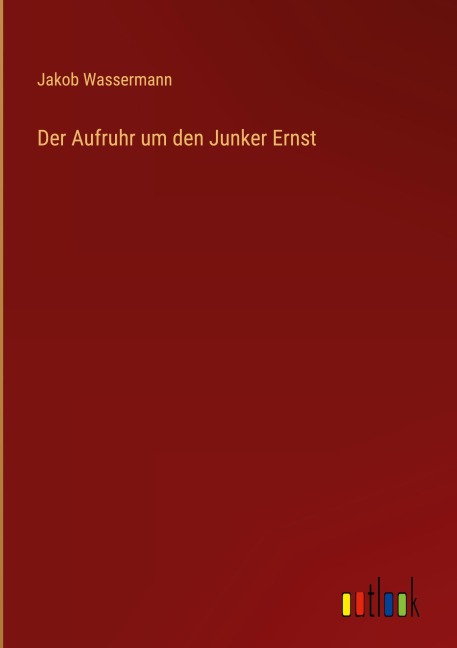Der Aufruhr um den Junker Ernst